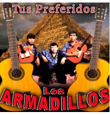 Los Armadillos - Tus Preferidos