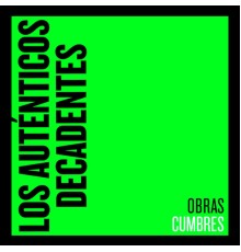 Los Autenticos Decadentes - Obras Cumbres