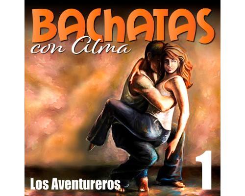 Los Aventureros - Bachatas Con Alma