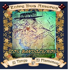 Los Bandoleiros - Entre Dos Amores