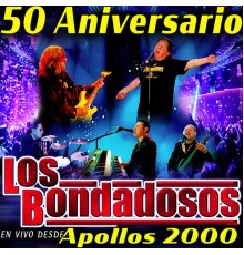 Los Bondadosos - 50 Aniversario, En Vivo Desde Apollos 2000 (En Vivo Desde Apollos 2000)