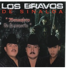 Los Bravos De Sinaloa - Mensajero de la Muerte