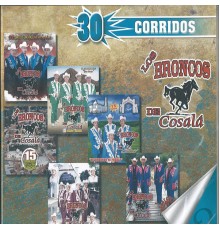 Los Broncos De Cosala - 30 Corridos