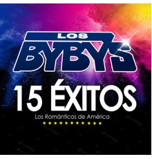 Los Byby's - 15 Exitos