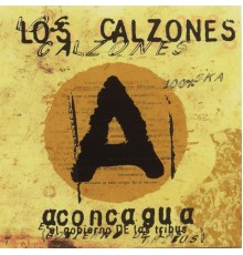 Los Calzones - Aconcagua (El Gobierno de las Tribus)