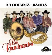 Los Caminantes - A Todisima Banda