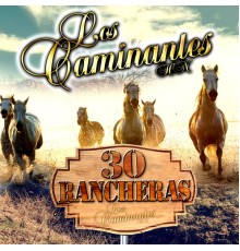 Los Caminantes - 30 Rancheras