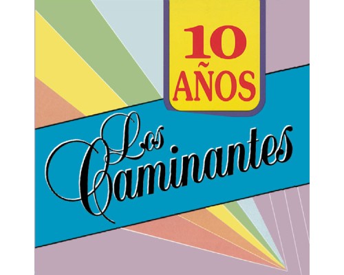 Los Caminantes - 10 Años