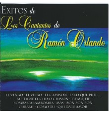 Los Cantantes De Ramon Orlando - Exitos De Los Cantantes De Ramon Orlando