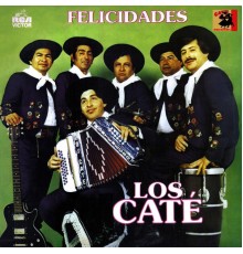 Los Caté - Felicidades