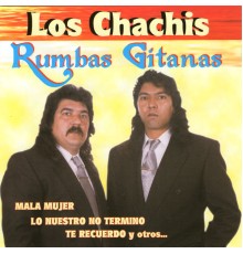 Los Chachis - Rumbas Gitanas