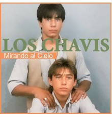 Los Chavis - Mirando al Cielo