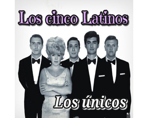 Los Cinco Latinos - Los Únicos