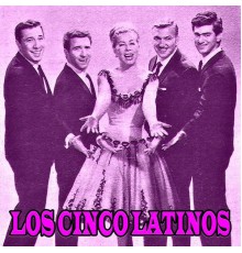 Los Cinco Latinos - Grandes Éxitos