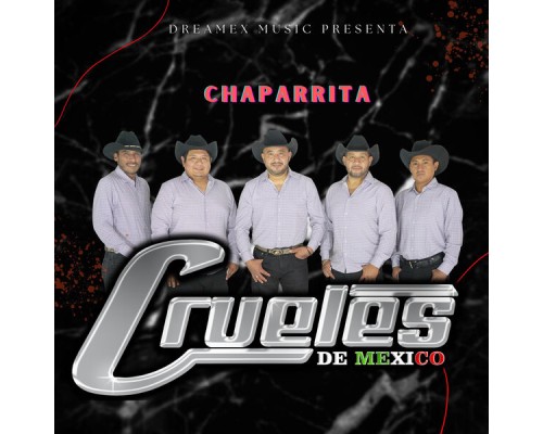 Los Crueles de Mexico - Chaparrita