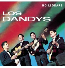 Los Dandys - No Llorare