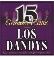 Los Dandys - 15 Grandes Éxitos