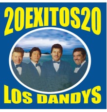 Los Dandys - 20 Éxitos 20