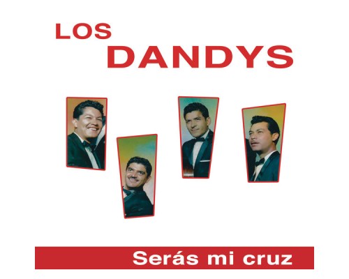 Los Dandys - Serás Mi Cruz