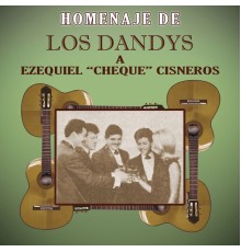 Los Dandys - Homenaje De Los Dandys A Ezequiel "Cheque" Cisneros