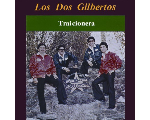 Los Dos Gilbertos - Traicionera