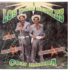 Los Dos Reales - Con Banda