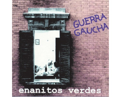 Los Enanitos Verdes - Guerra Gaucha