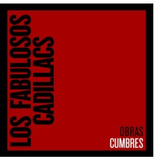 Los Fabulosos Cadillacs - Obras Cumbres