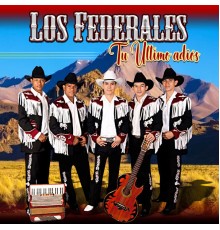 Los Federales - Tu Último Adiós