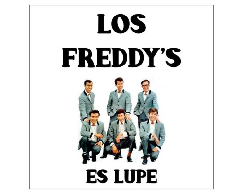 Los Freddy's - Es Lupe