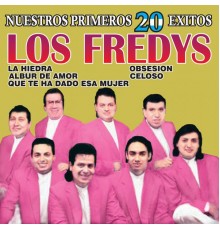 Los Fredys - Nuestros Primeros 20 Éxitos