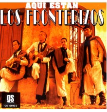 Los Fronterizos - Aquí Están