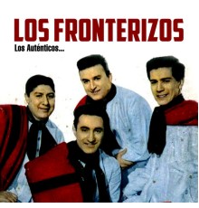 Los Fronterizos - Los Auténticos...