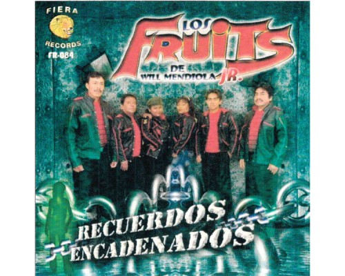 Los Fruits - Recuerdos Encadenados Los Fruits - Recuerdos Encadenados