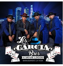 Los Garcia Bros - Barajeando la Vida