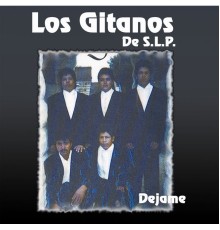 Los Gitanos De S.l.p. - Dejame