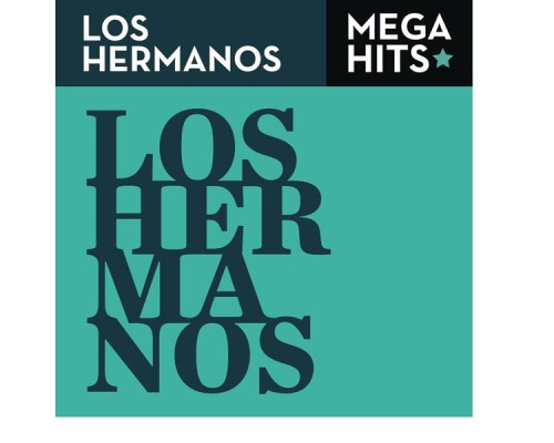 Los Hermanos - Mega Hits - Los Hermanos