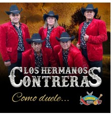 Los Hermanos Contreras - Como Duele