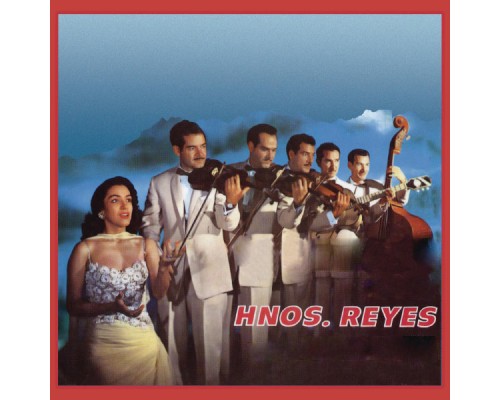 Los Hermanos Reyes - Hermanos Reyes