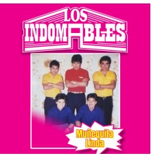 Los Indomables - Muñequita Linda