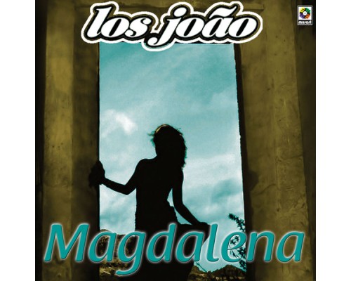 Los Joao - Magdalena