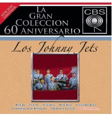 Los Johnny Jets - La Gran Coleccion Del 60 Aniversario CBS - Los Johnny Jets