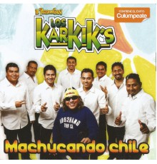 Los Karkik's - Machucando Chile