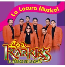 Los Karkik's - La Locura Musical