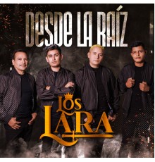 Los Lara - Desde la Raíz