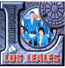 Los Leales - Hombres de Hierro