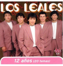 Los Leales - 12 Años