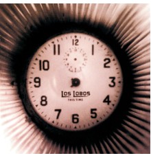 Los Lobos - This Time