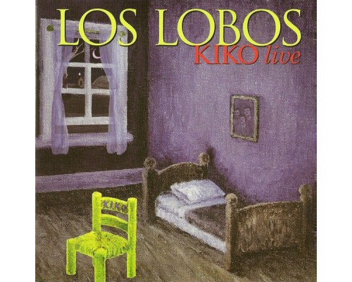 Los Lobos - Kiko Live