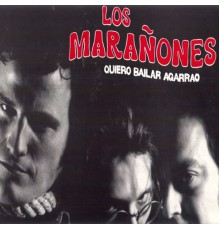 Los Marañones - Quiero Bailar Agarrao